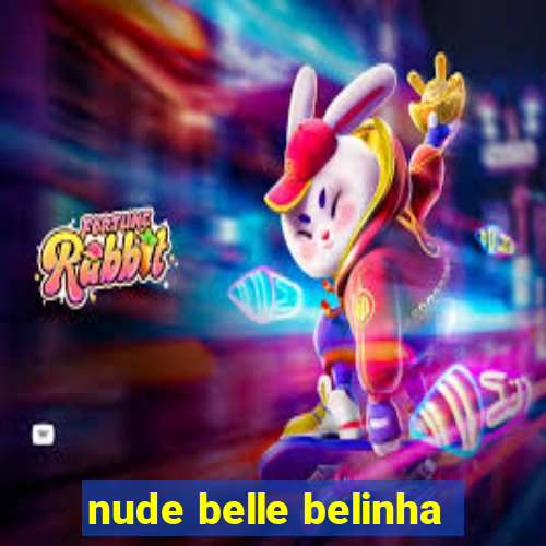 nude belle belinha